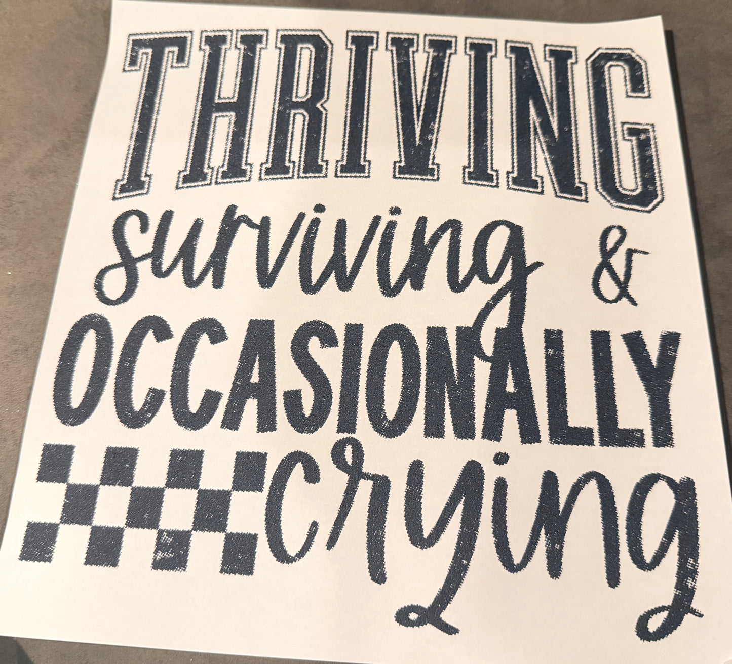 Thriving surviving & occasionally crying