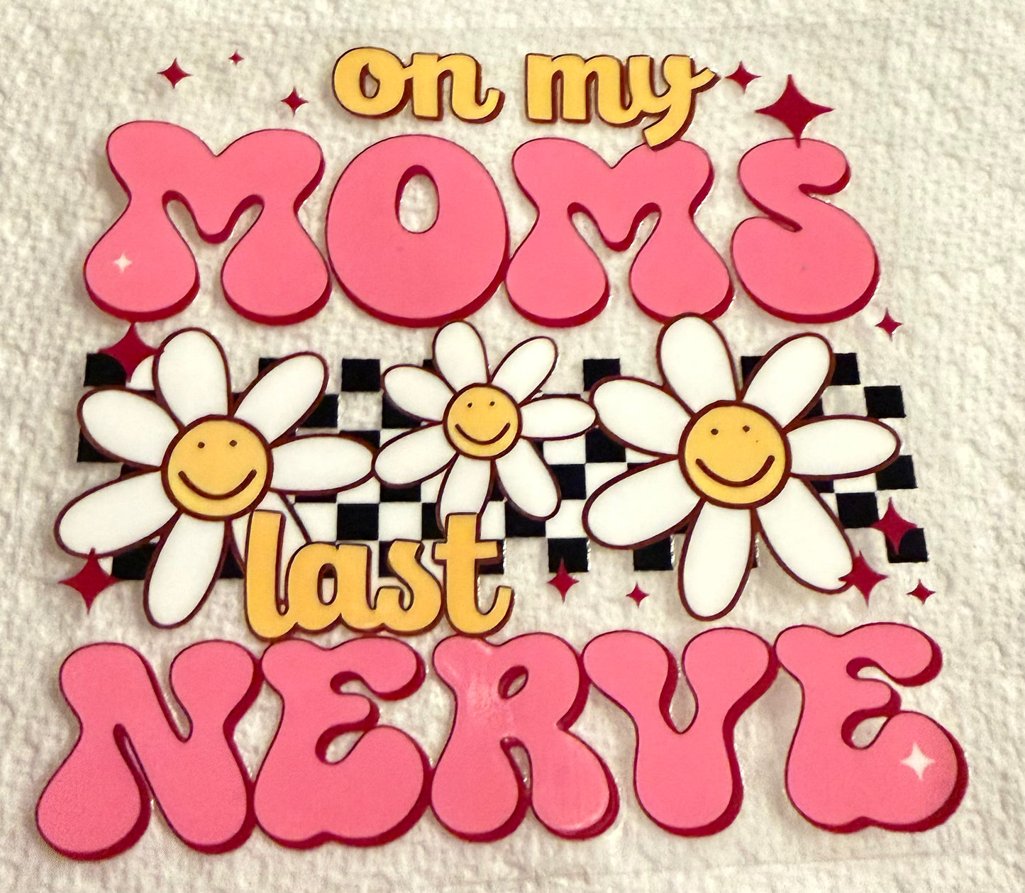 On my moms last nerve decal