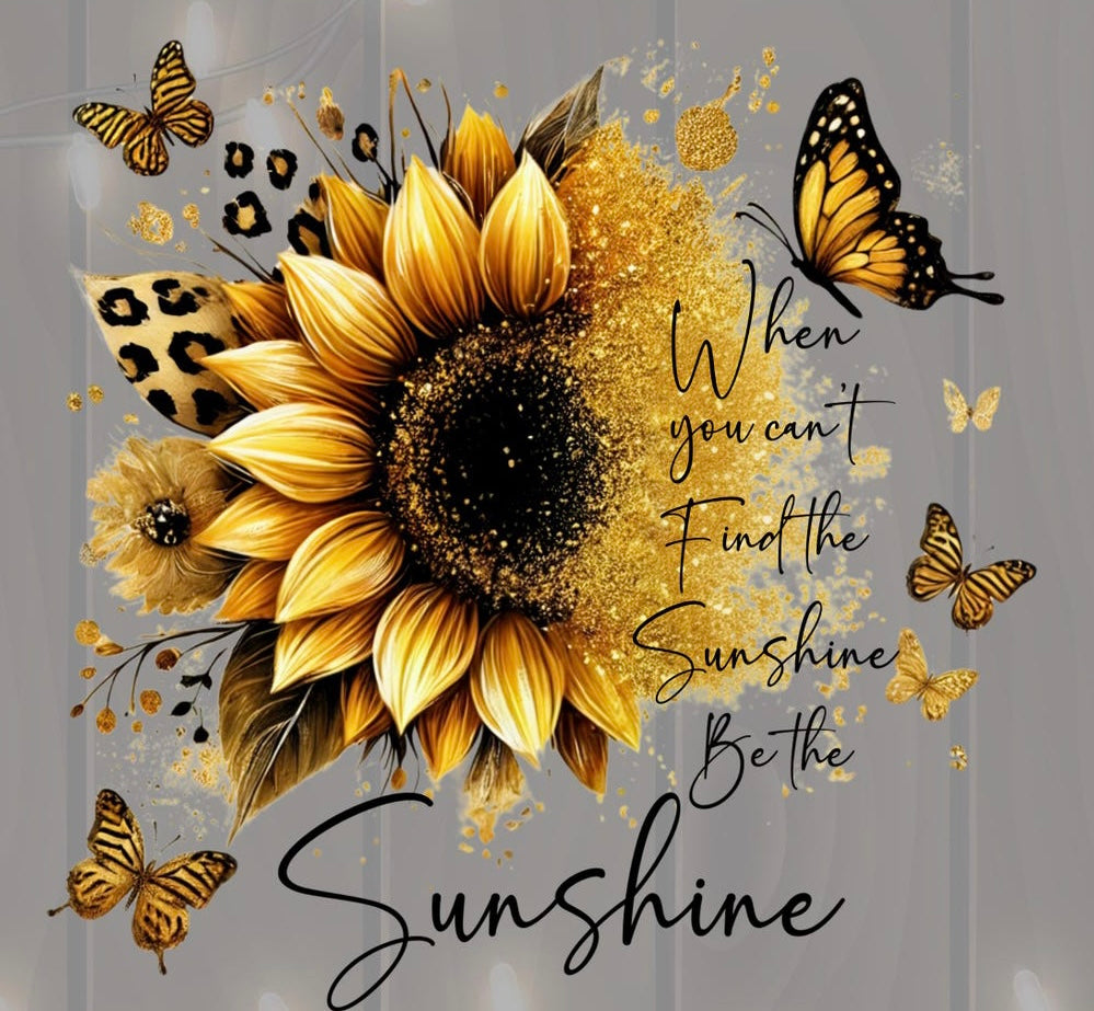 When you can’t find the sunshine, be the sunshine