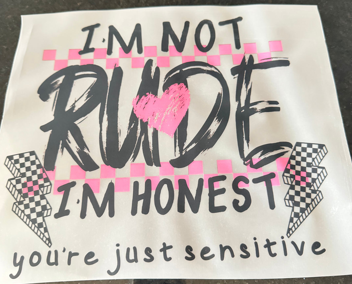 I’m not rude I’m honest you’re just sensitive.