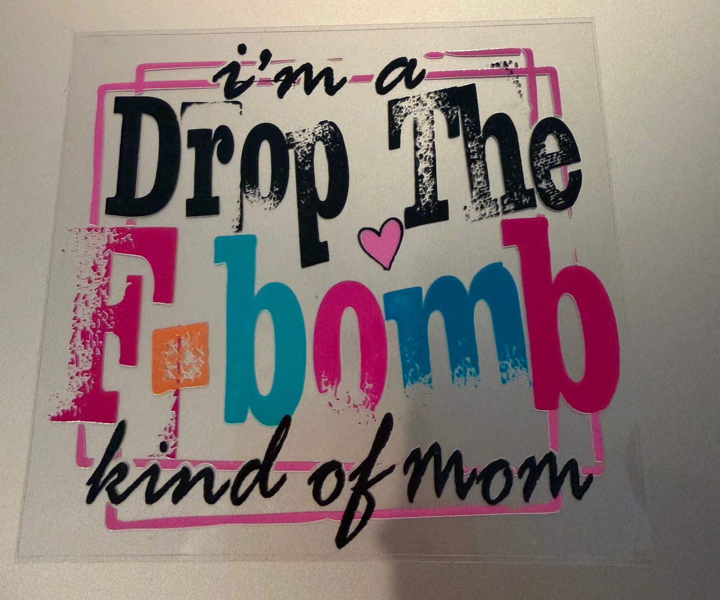 I’m a drop the F-bomb kind of mom