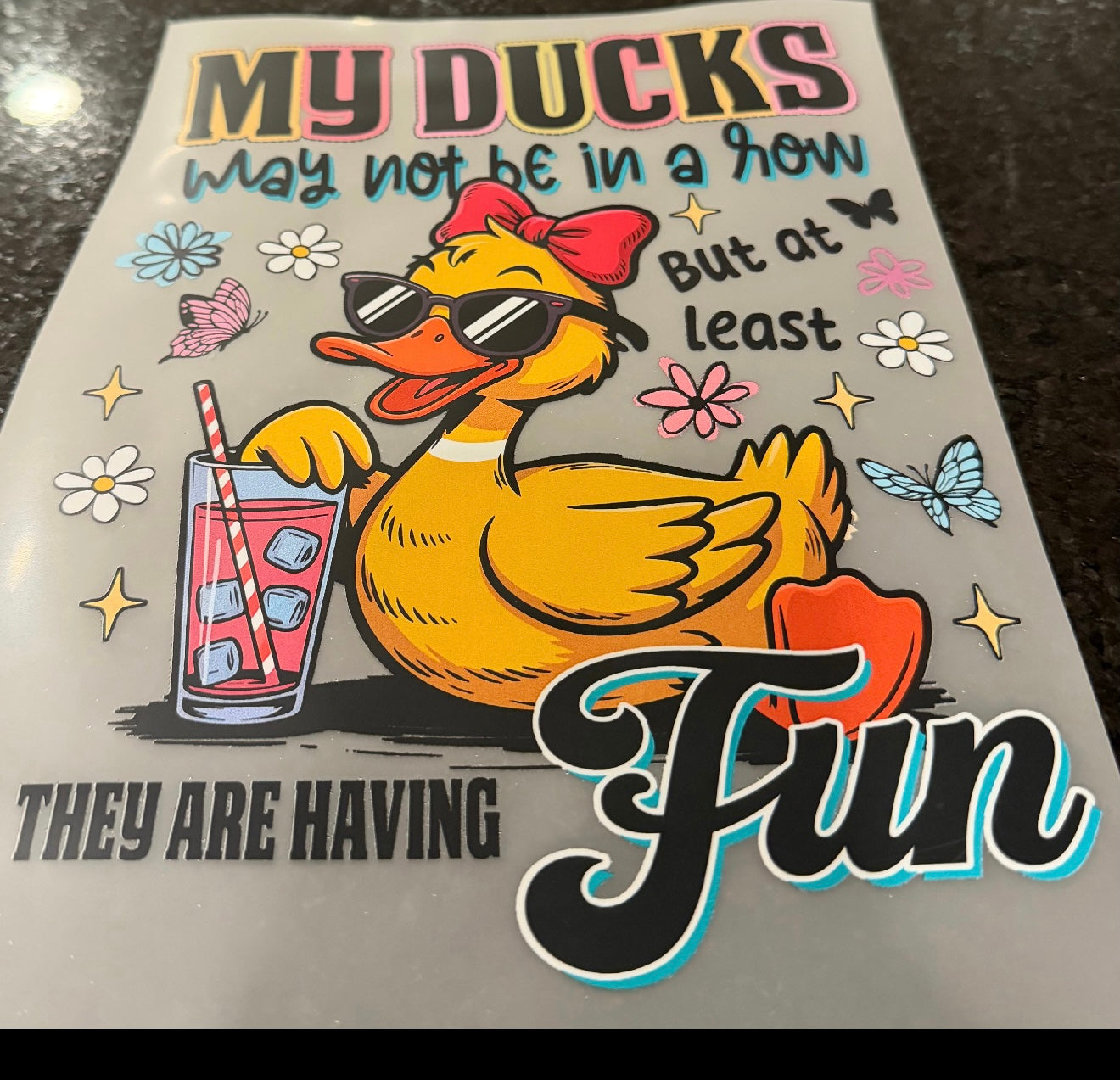 My ducks may not be in a row, but at least they are having fun 