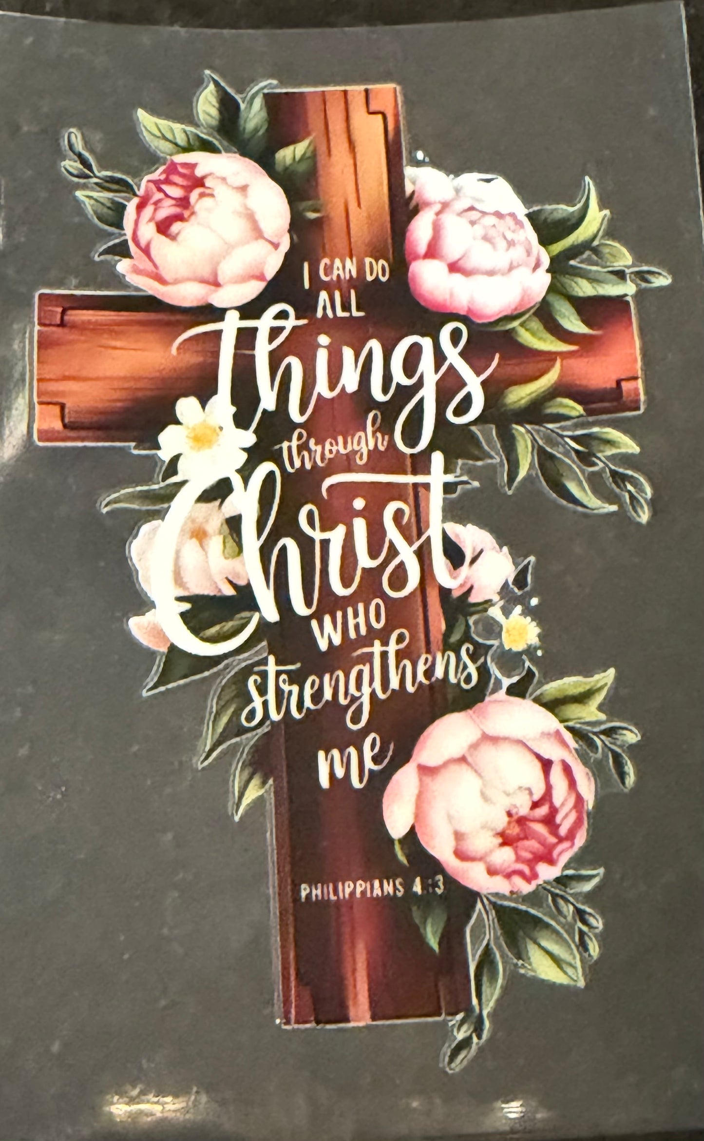 I can do all things through Christ who strengthens me