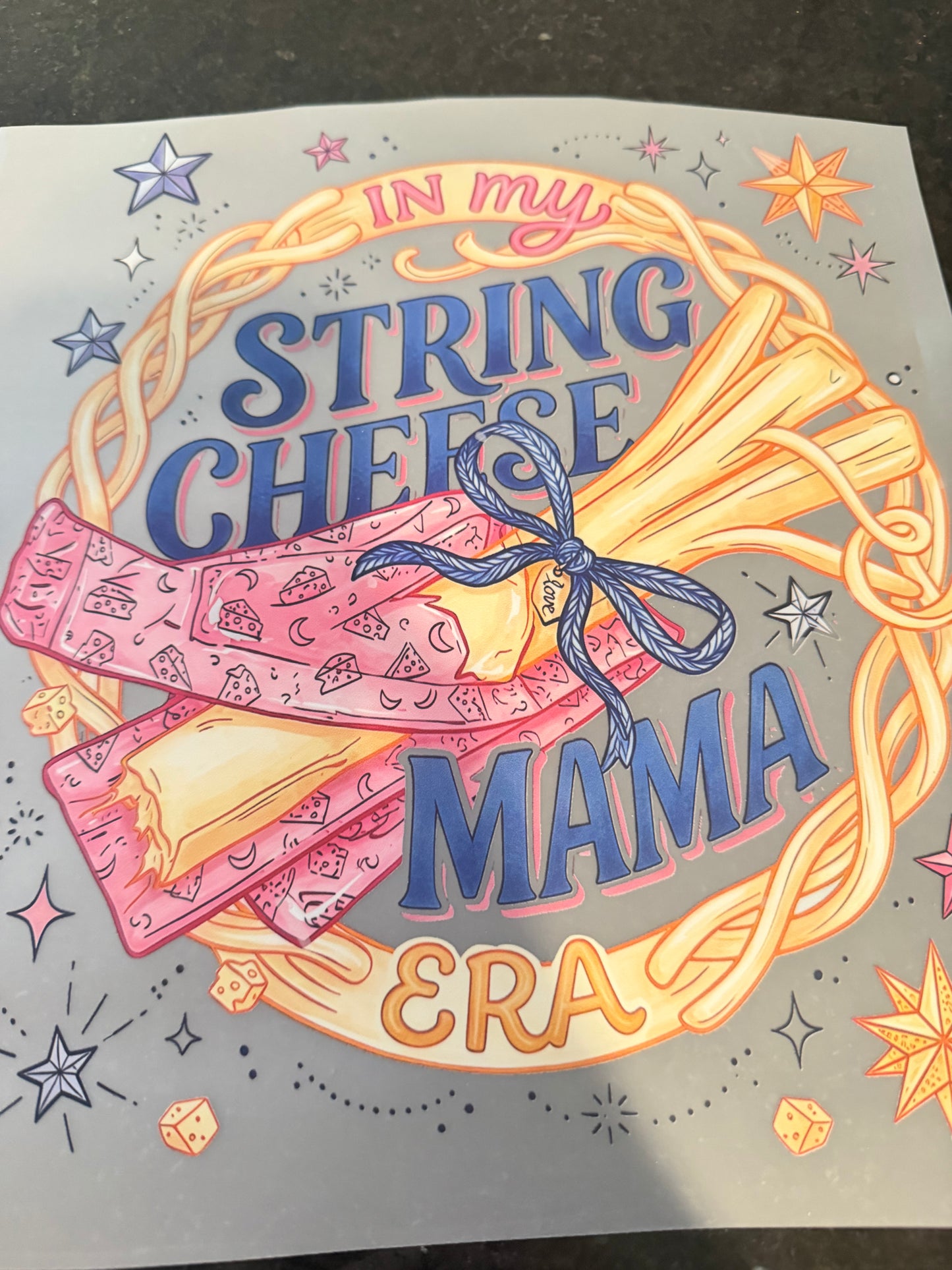 In my string cheese, mama era