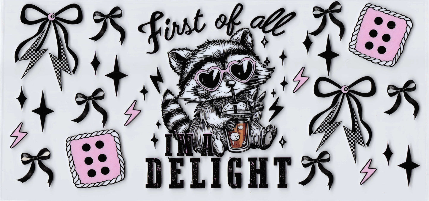 First of all I’m a delight