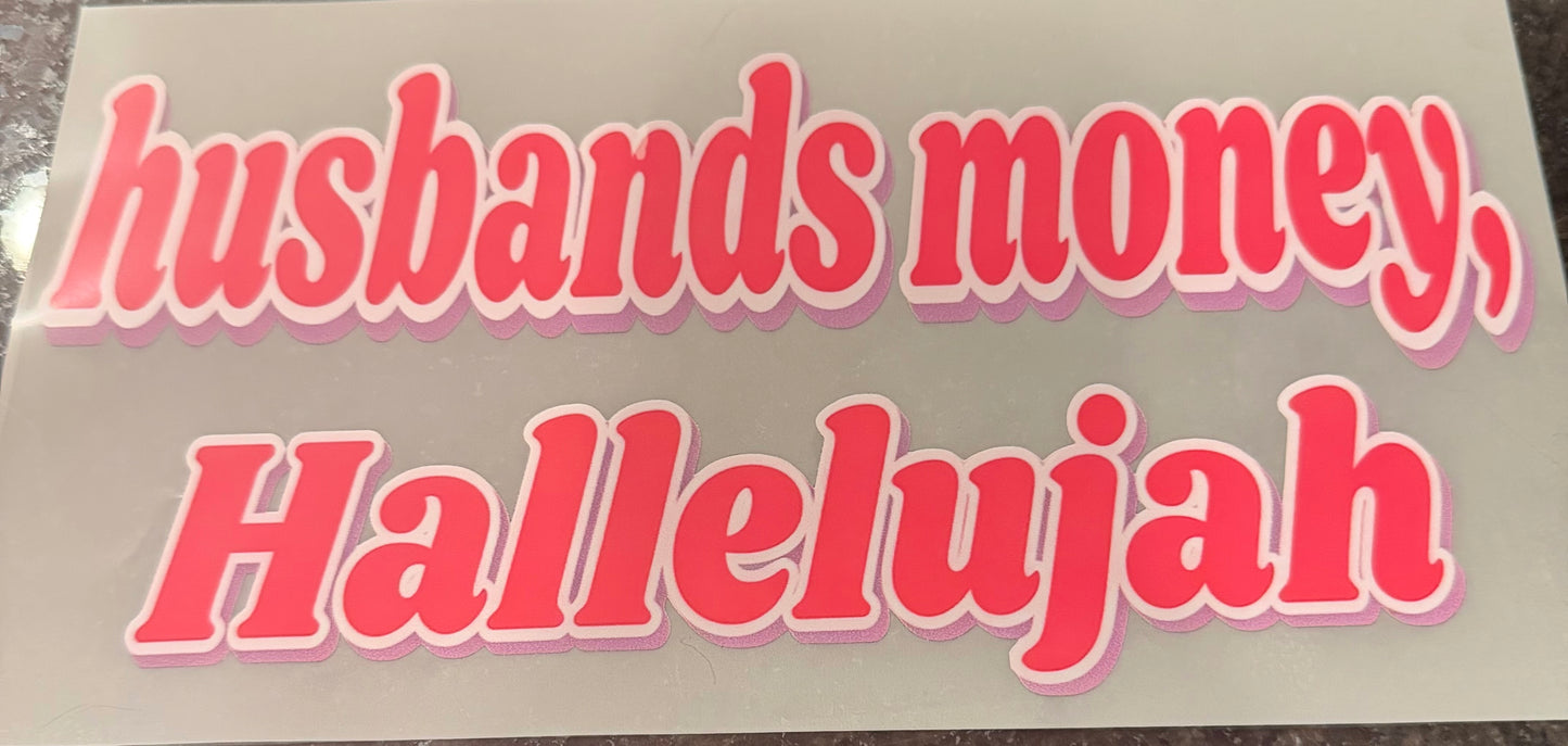 Husbands money hallelujah