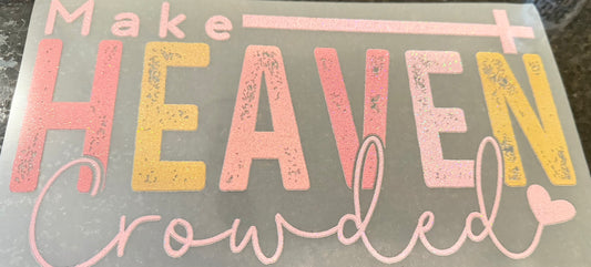 Make heaven crowded