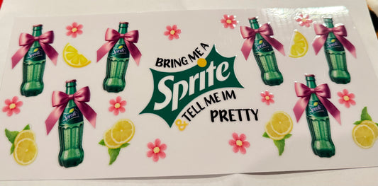 Bring me a Sprite and tell me I’m pretty