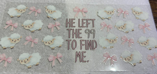 He left the 99 to find me