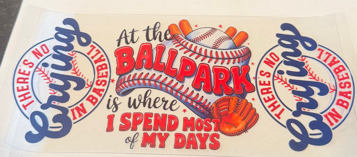 At the ballpark is where I spend most of my days