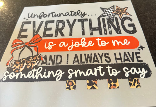 Unfortunately everything is a joke to me