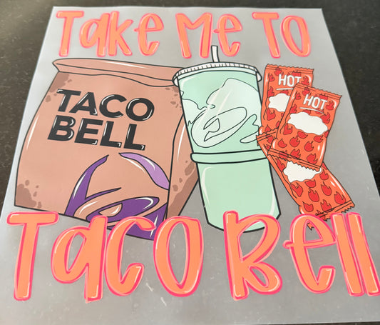 Take me to Taco Bell