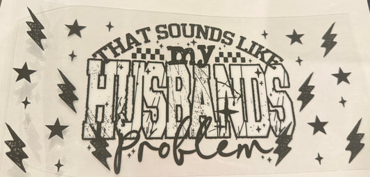 That sounds like my husbands problem