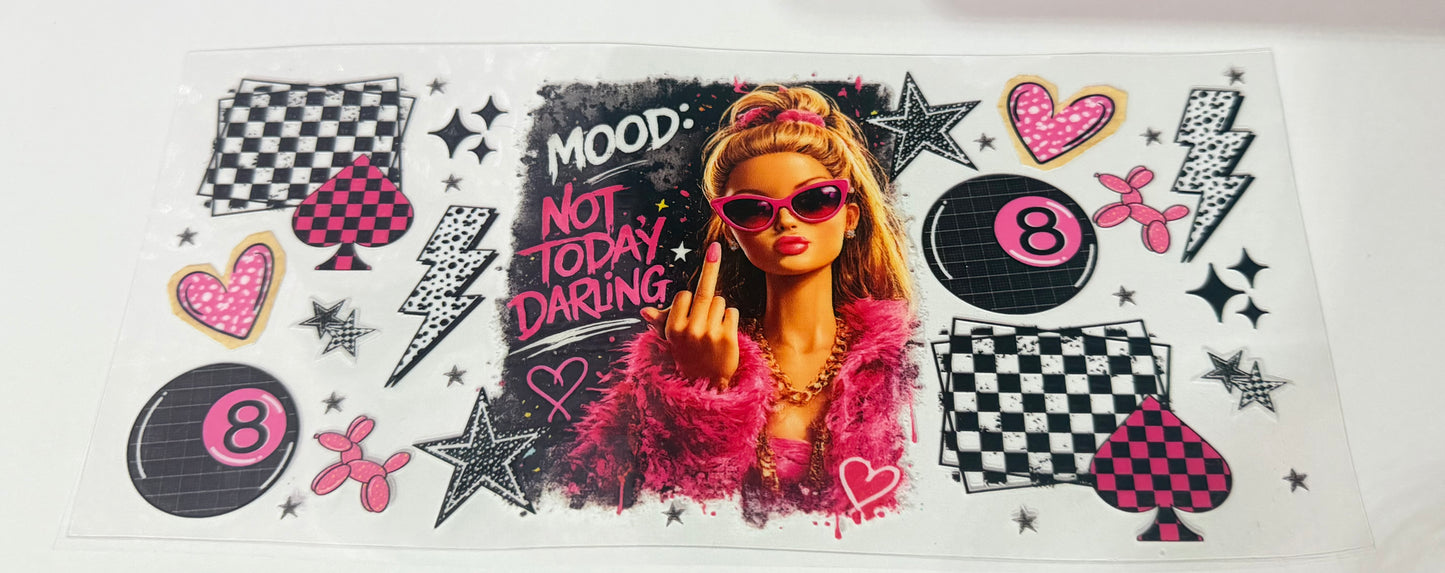 Not today darling