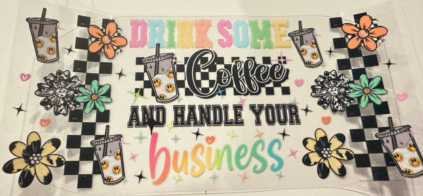 Drink some coffee and handle your business