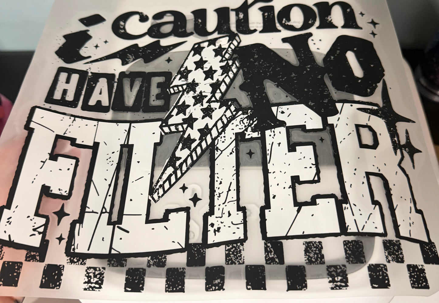 Caution I have no filter