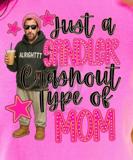 Just a Sandler crash out type of mom