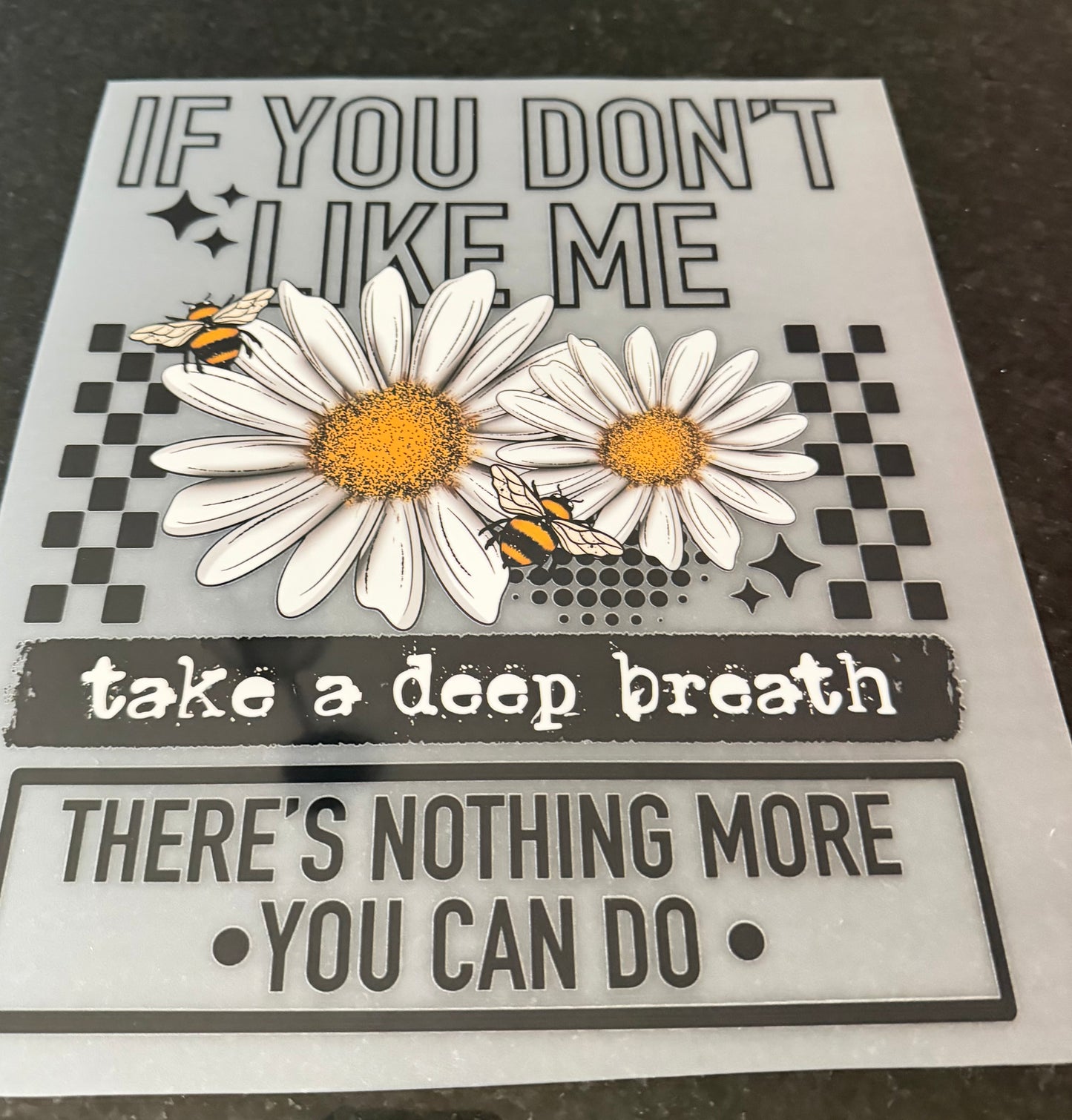 If you don’t like me take a deep breath there’s nothing more you can do ￼