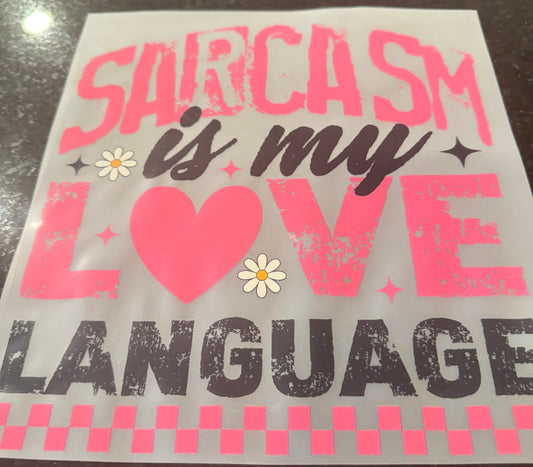 Sarcasm is my love language
