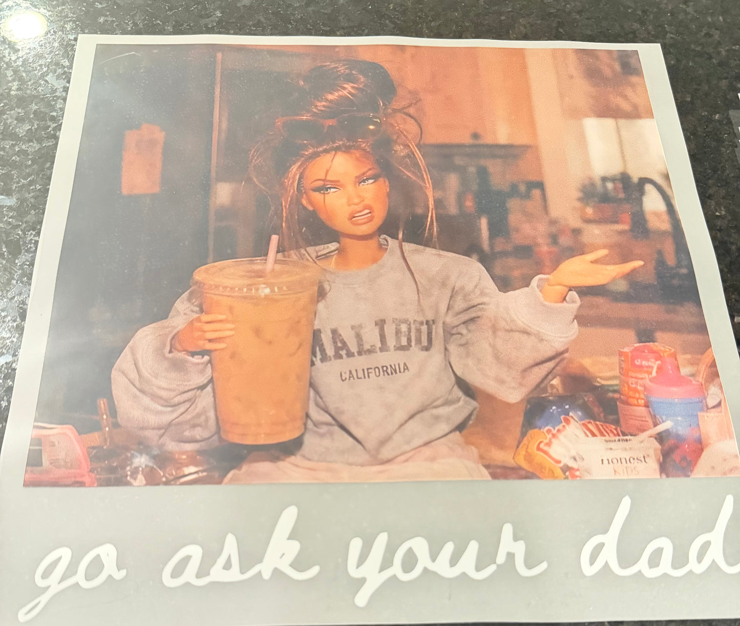 Go ask your dad Barbie