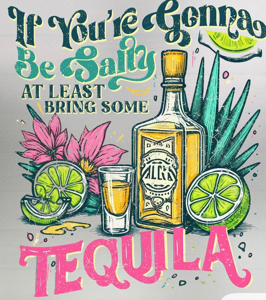 If you’re gonna be salty, at least bring some tequila ￼