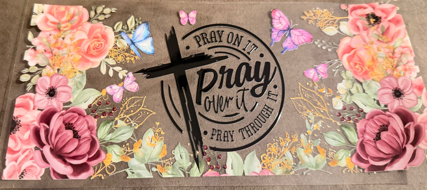 Pray on it