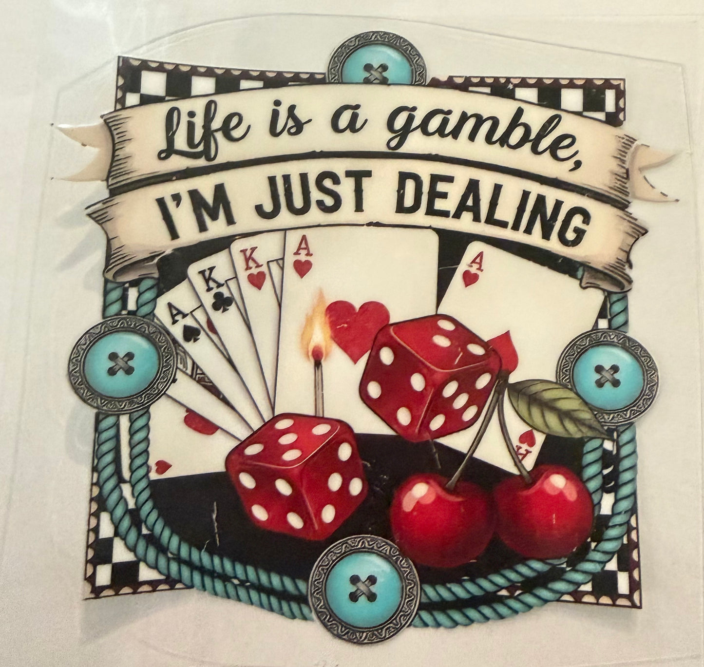 Life is a gamble I’m just dealing
