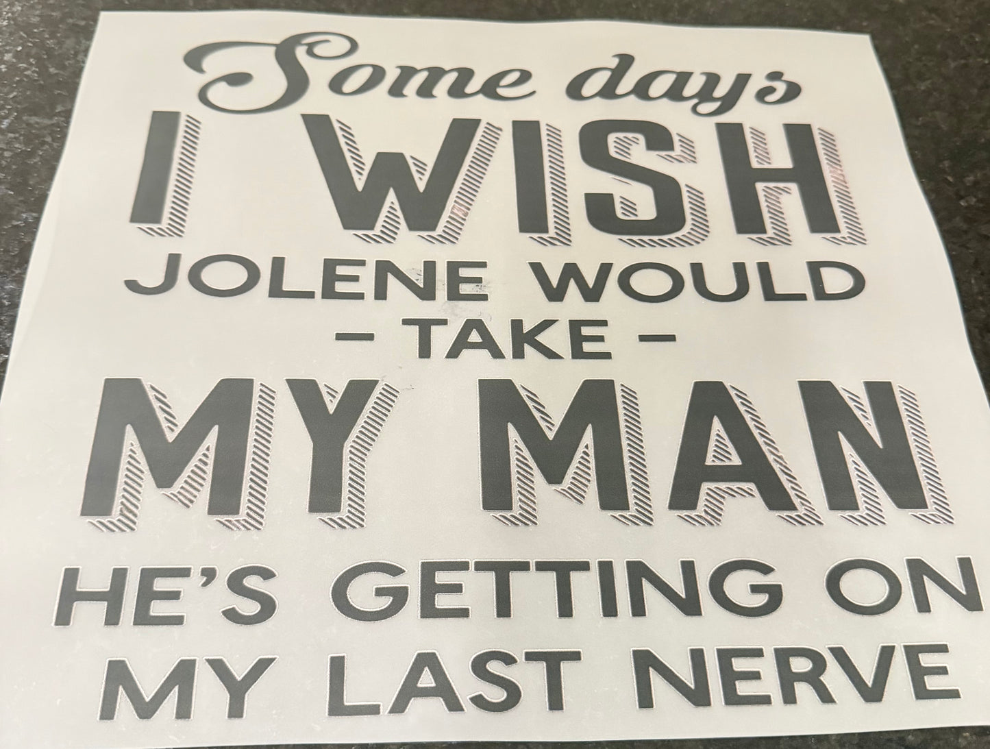 Some days I wish Jolene would take my man he’s getting on my last nerve