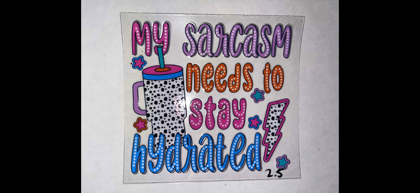 My sarcasm needs to stay hydrated