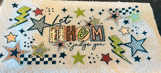 Let them judge you