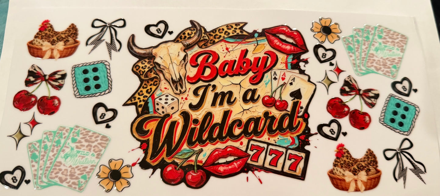 Baby, I’m a wild card ￼