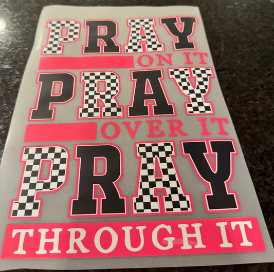 Pray on it pray over it pray through it ￼