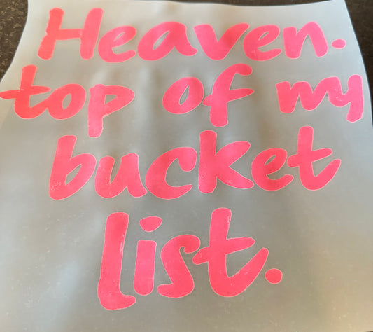 Heaven top of my bucket list