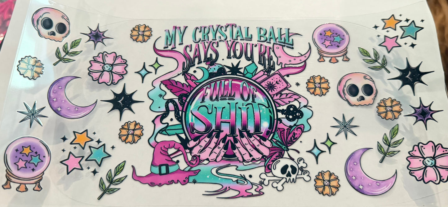 My crystal ball says you’re full of shit