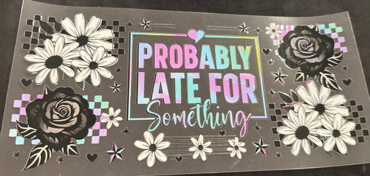 Probably late for something ￼