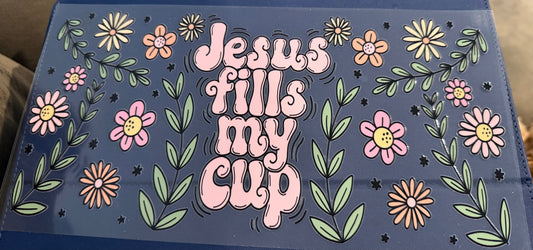 Jesus fills my cup