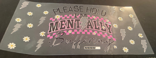 Please hold I’m mentally buffering