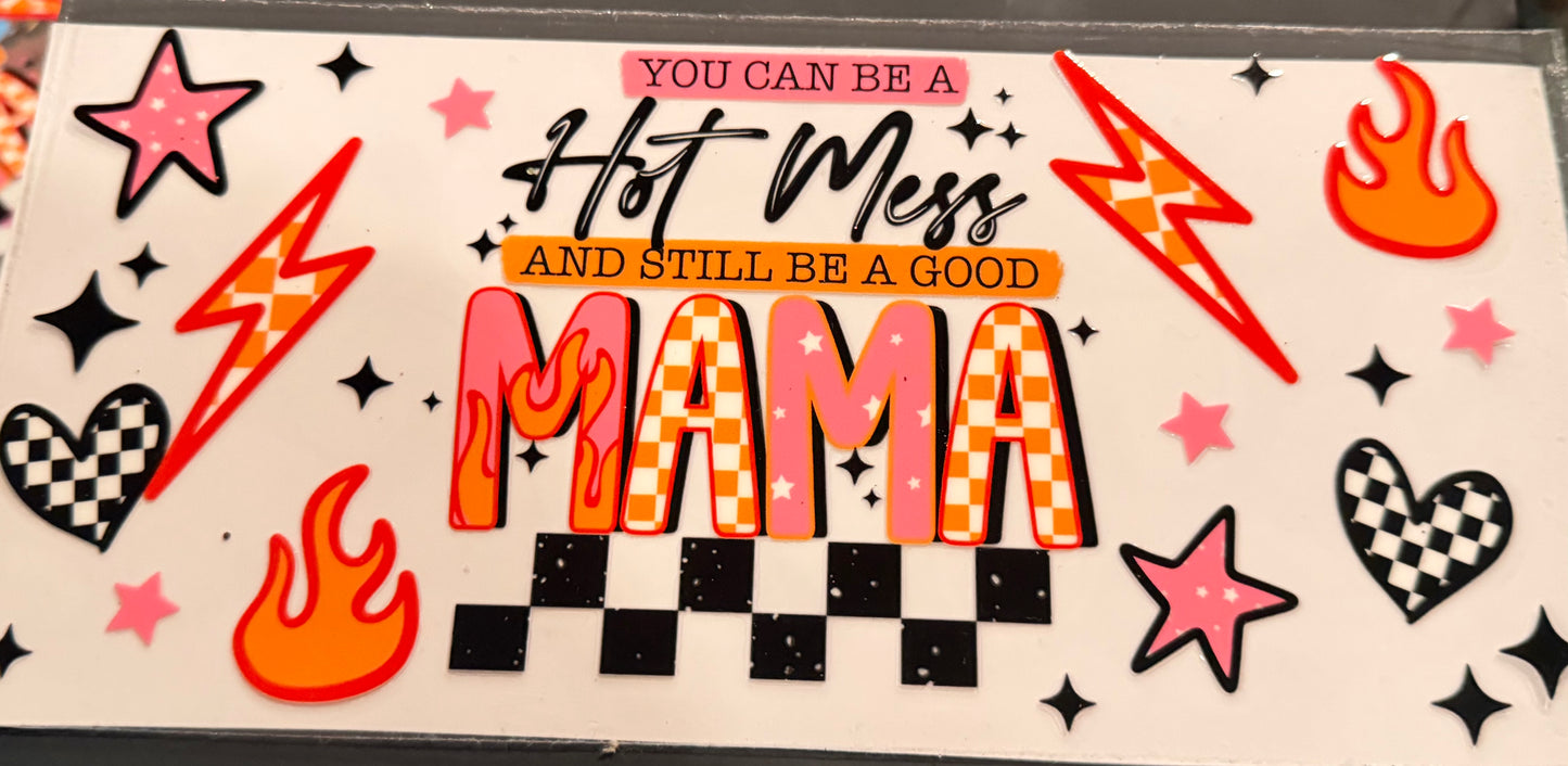 You can be a hot mess and still be a good mom