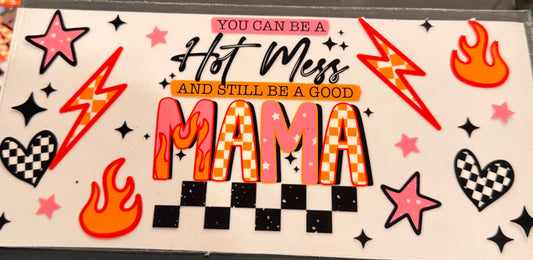 You can be a hot mess and still be a good mom