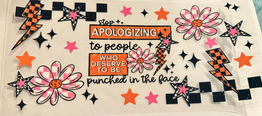 Stop apologizing to people who deserve to be punched in the face