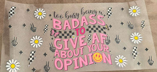 Too busy being a badass to give AF