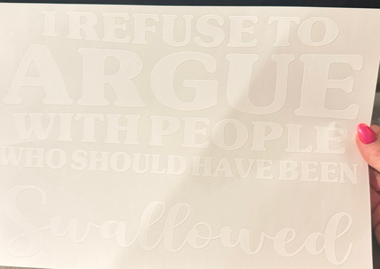 I refuse to argue with people who should have been swallowed
