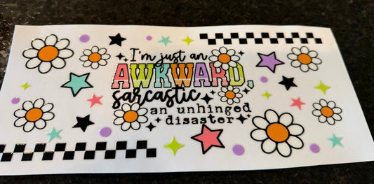 Awkward sarcastic unhinged disaster