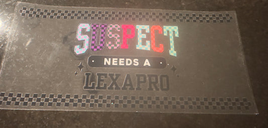 Suspect needs A Lexapro