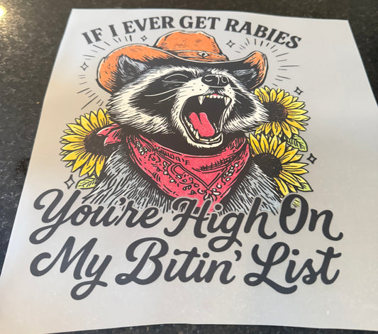 If I ever get rabies you’re high on my bitin’ list