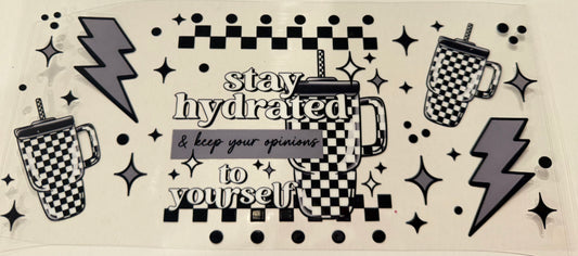 Stay hydrated & keep your opinions to yourself ￼