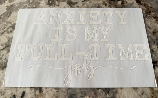 Anxiety is my full time job