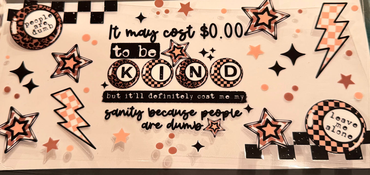 It cost 0 to be kind