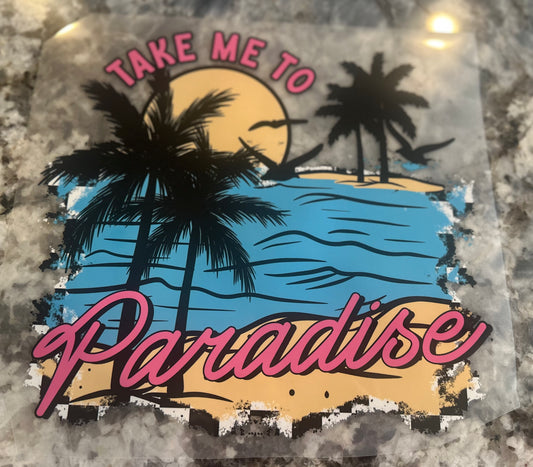 Take me to paradise shirt transfer