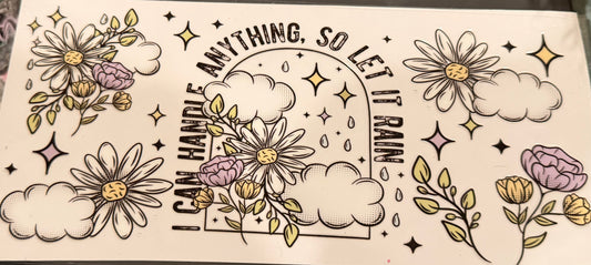 I can handle anything so let it rain